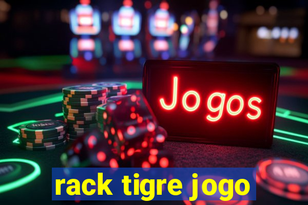 rack tigre jogo