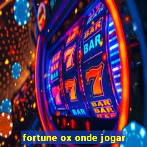 fortune ox onde jogar