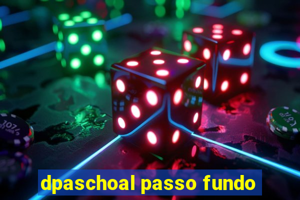 dpaschoal passo fundo