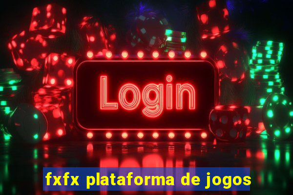 fxfx plataforma de jogos