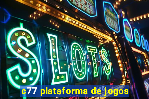 c77 plataforma de jogos