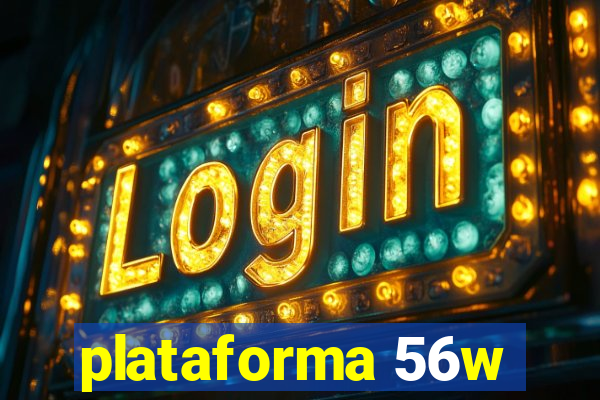 plataforma 56w