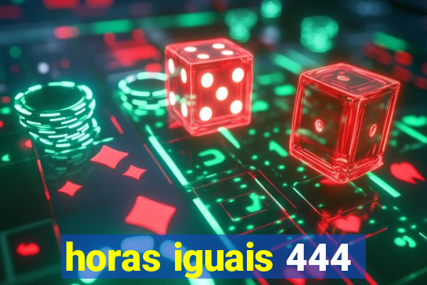 horas iguais 444