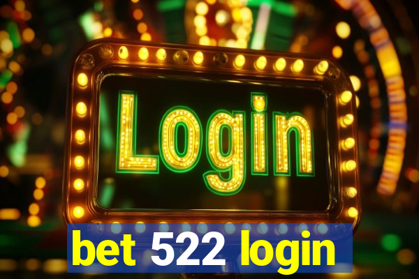 bet 522 login