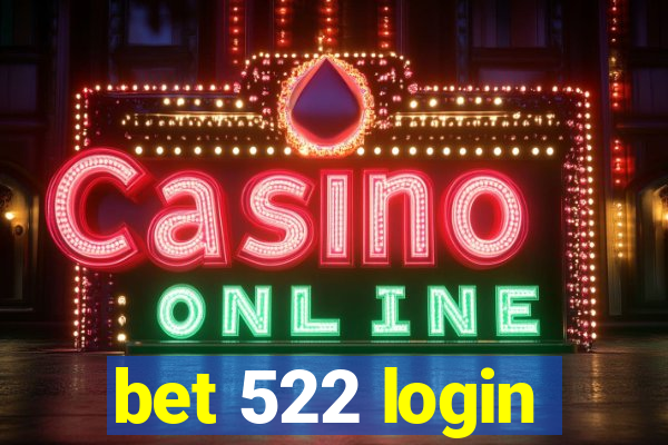 bet 522 login