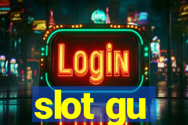 slot gu