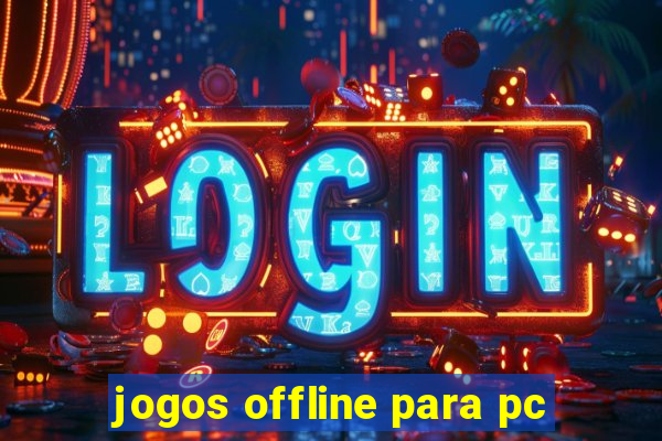 jogos offline para pc