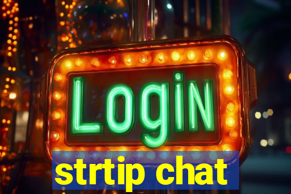 strtip chat