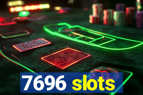 7696 slots