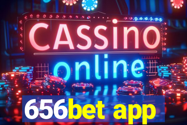 656bet app