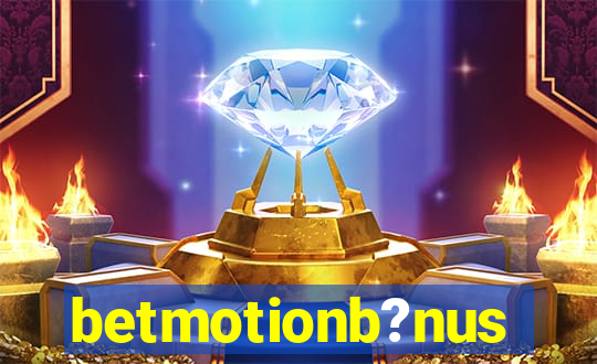 betmotionb?nus