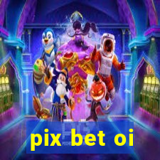 pix bet oi