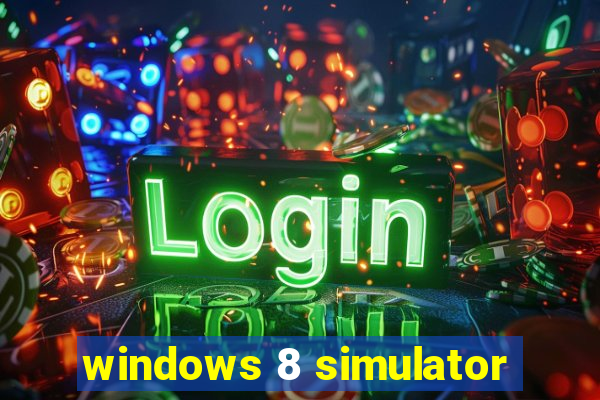 windows 8 simulator