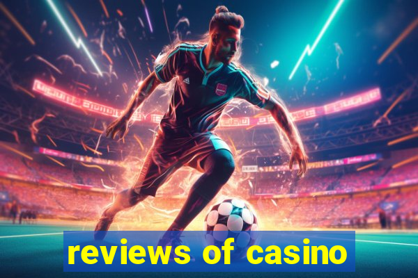 reviews of casino