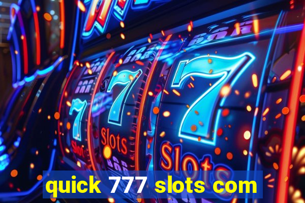 quick 777 slots com