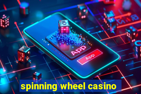 spinning wheel casino