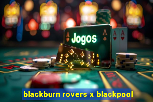 blackburn rovers x blackpool