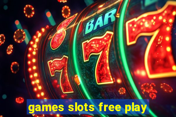 games slots free play