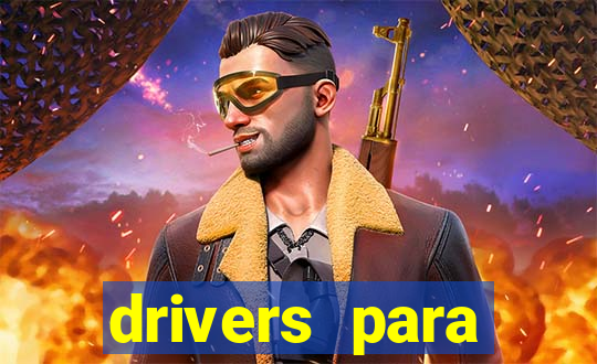 drivers para windows 7 64 bits