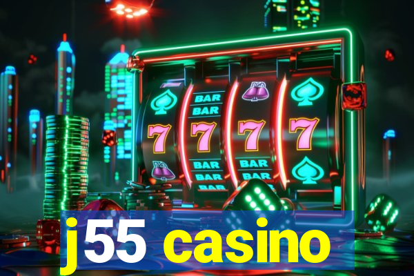 j55 casino