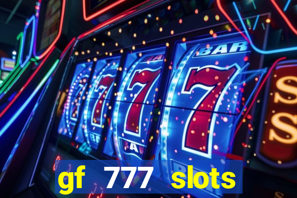 gf 777 slots casino gcash