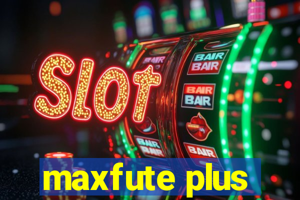 maxfute plus