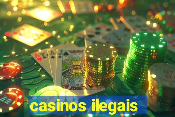 casinos ilegais