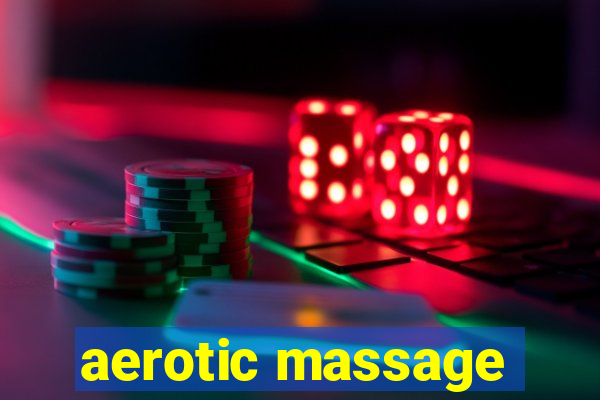 aerotic massage