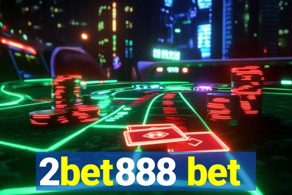 2bet888 bet