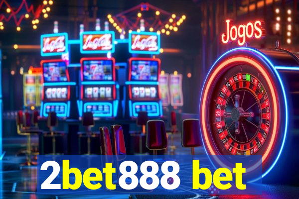 2bet888 bet