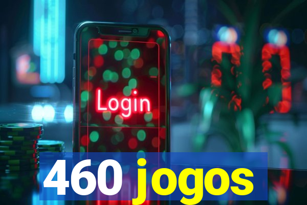 460 jogos