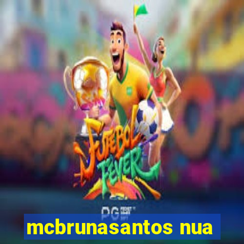 mcbrunasantos nua