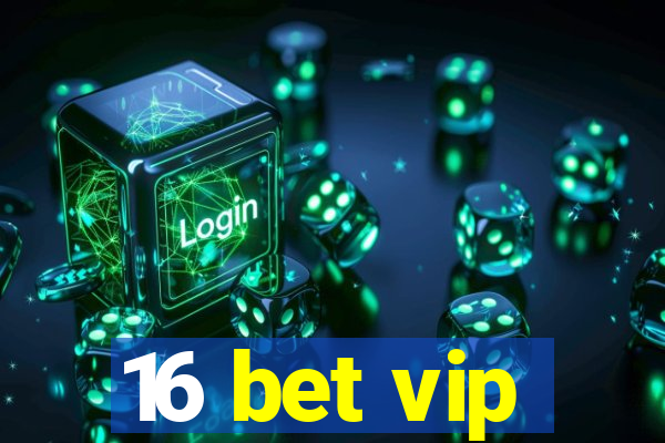 16 bet vip