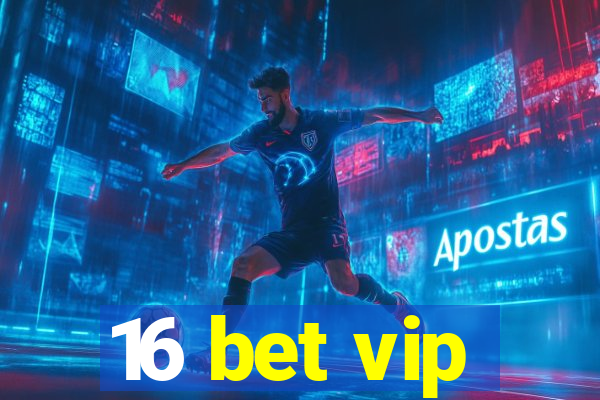 16 bet vip