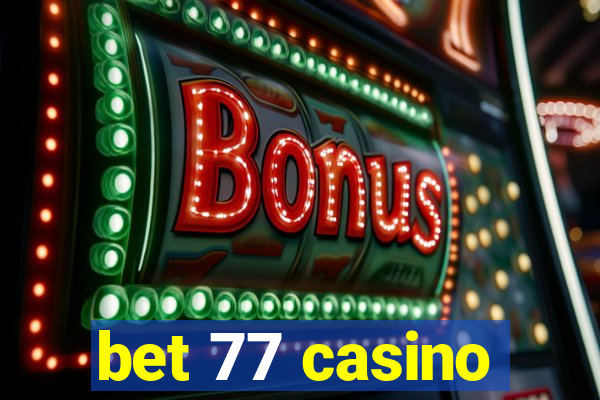 bet 77 casino