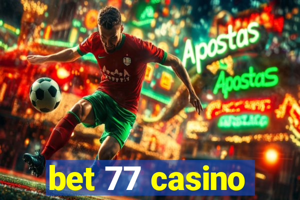 bet 77 casino