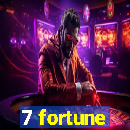 7 fortune