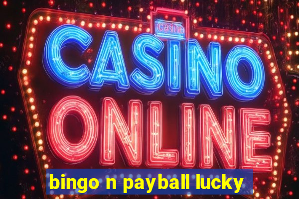 bingo n payball lucky