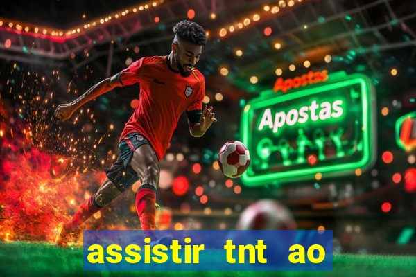 assistir tnt ao vivo gratis online