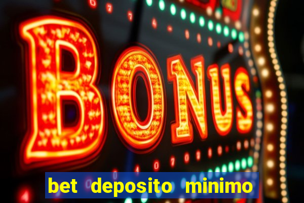 bet deposito minimo 5 reais