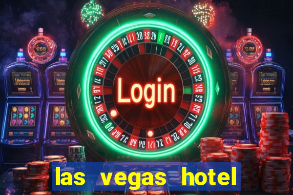 las vegas hotel and casinos