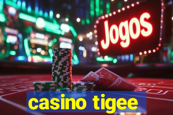 casino tigee