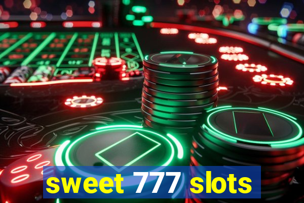 sweet 777 slots