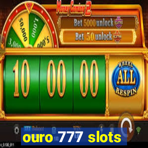 ouro 777 slots