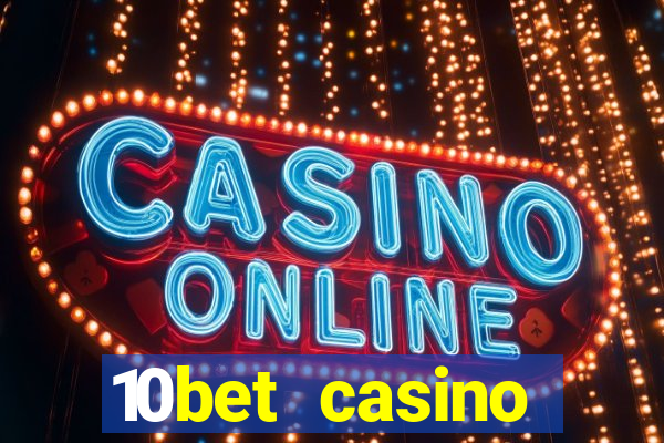 10bet casino blackjack experience