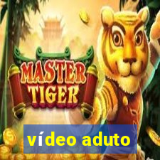 vídeo aduto