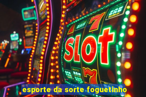 esporte da sorte foguetinho