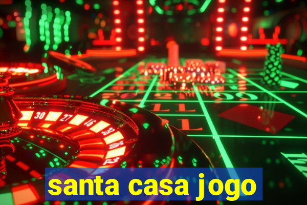 santa casa jogo