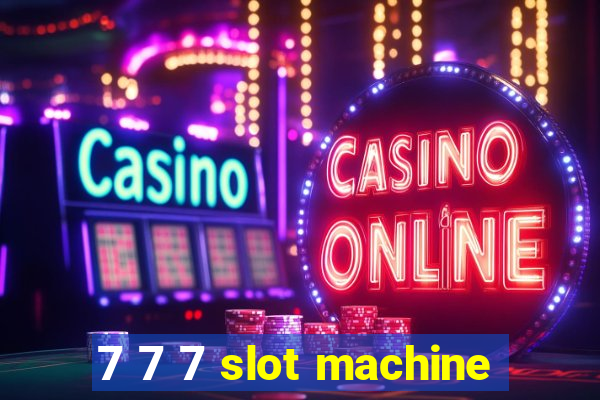 7 7 7 slot machine