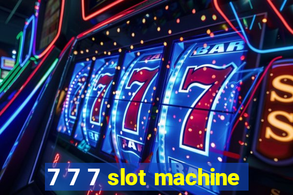 7 7 7 slot machine